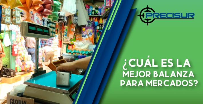 ¿Cuál es la mejor balanza para mercados?