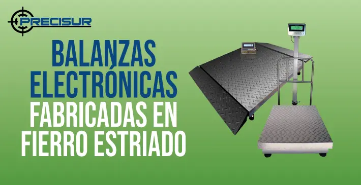 Balanzas Electrónicas fabricadas en fierro estriado