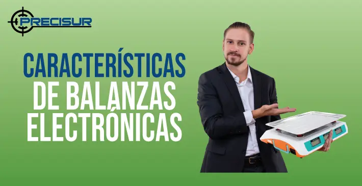 Características de balanzas Electrónicas