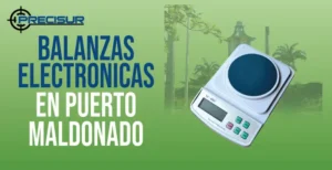 Balanzas Electronicas en Puerto Maldonado