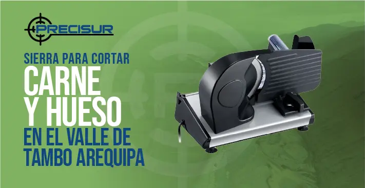 Sierra para cortar carne y hueso en el valle de tambo arequipa