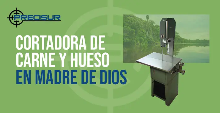 Cortadora de Carne y Hueso en Madre de Dios