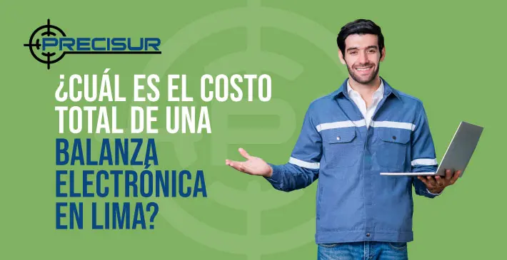 Cuál es el costo total de una balanza electrónica en Lima