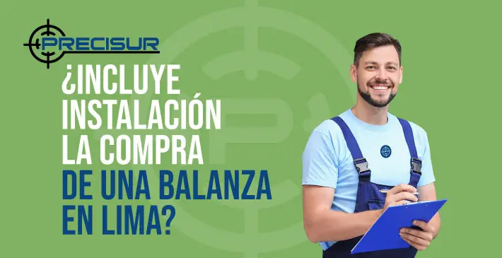 ¿Incluye instalación la compra de una balanza en Lima?