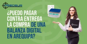 ¿Puedo pagar contra entrega la compra de una balanza digital en Arequipa?