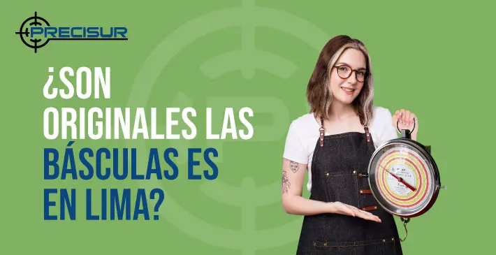 ¿Son originales las básculas es en Lima?
